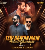 Teri Baaton Mein Aisa Uljha Jiya- DJ AMIT  DJ VAGGY REMIX  