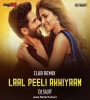 Laal Peeli Akhiyaan - Club Remix - DJ SUJIT