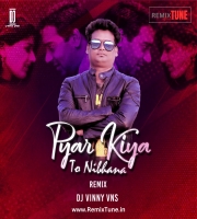 Pyar kiya to Nibhana-Dj Vinny Vns