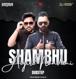 Shambhu X Aigiri Nandini - Dubstep Dj Vaggy X Massive Smoker