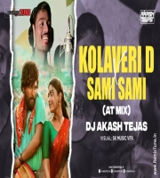 Kolaveri X Sami Sami - AT Mix - DJ Akash Tejas