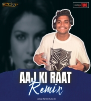 AAJ KI RAAT REMIX BOOTLEG  DJ SOUVIK