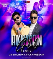 Akhiyan Gulab - DJ Baichun X DJ Vicky Hussain