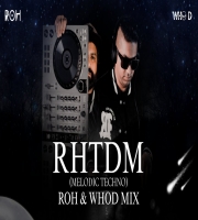 RHTDM MELODIC TECHNO MIX  ROH X WHO D