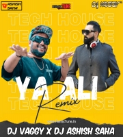 YA ALI REMIX DJ VAGGY X DJ ASHISH SAHA