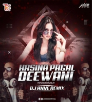 Hasina Pagal Deewani (Club Mix) Dj Anne Remix