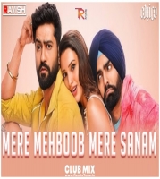 Mere Mehboob Mere Sanam (Club Mix) - DJ Ravish X DJ Chico