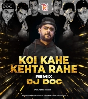 Koi Kahe Kehta Rahe (Remix) - DJ Doc