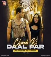 Chandi Ki Daal Par (Remix) - DJ Abhishek & DJ Vinisha