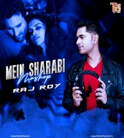 Mein Sharabi- Raj Roy Mashup