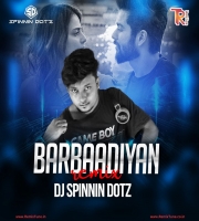 BARBADIYAAN ( REMIX ) - DJ SPINNIN DOTZ