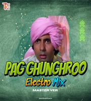 Pag Ghunghroo Electro Mix -  Master Ver 