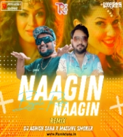 Nagin Nagin Remix - DJ ASHISH SAHA X MASSIVE SMOKER