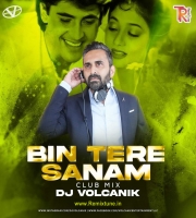 Bin Tere Sanam (Club Mix) - DJ Volcanik