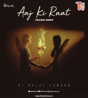 Aaj Ki Raat (Techno Mix) - DJ Dalal London