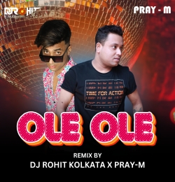 Ole Ole Remix By Pray-M x Dj Rohit Kolkata