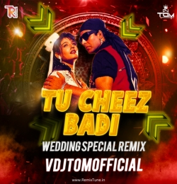 Tu Cheez Badi Hai Mast - Wedding Special Remix - VDJTOMOFFICIAL - Mohra - Akshay Kumar