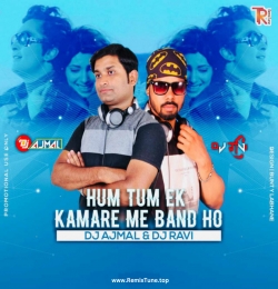 Hum Tum Ek Kamre Mein Band Ho (Remix) Dj Ajmal X Dj Ravi