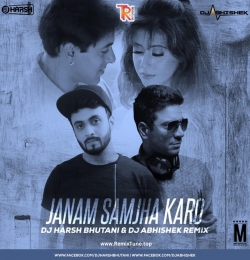 Janam Samja Karo - DJ Harsh Bhutani  DJ Abhishek