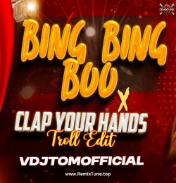 Bing Bing Boo X Clap Your Hands  - Troll Edit -  CIRCUIT MIX - VDJTOMOFFICIAL - SASTE NASHE