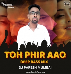 Toh Phir Aao (Deep Bess Mix) Dj-Paresh Mumbai