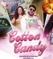 COTTON CANDY DJ BMK MNY REMIX