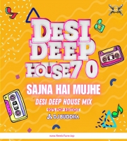 Sajna Hai Mujhe (Desi Deep House Mix) - DJ Buddha Dubai  DJ DRI