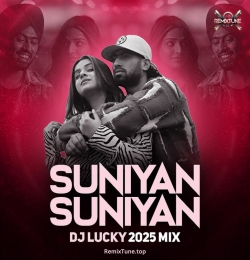 Suniyan Suniyan (2025 Remix) - DJ Lucky