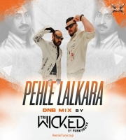 Pehle Lalkara ( Triwicked ) - DNB Mix