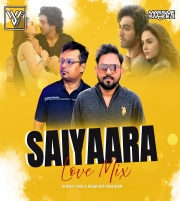Saiyaara Love Mix - Vinny Vns x Massive Smoker